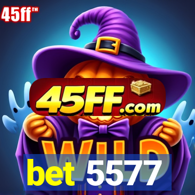 bet 5577
